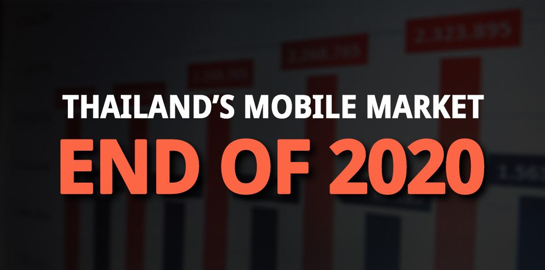 Thailand's Mobile Market End of Year 2020